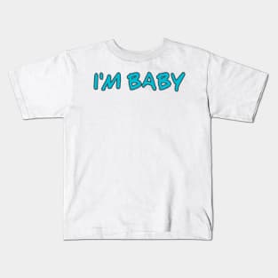 I'm Baby Kids T-Shirt